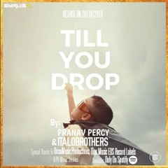 Till you drop by (pranav persy & italo)