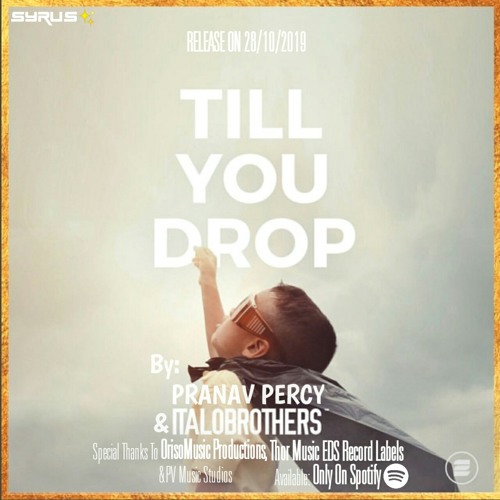 Till you drop by (pranav persy & italo)