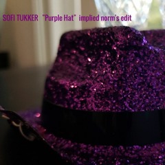 "Purple Hat" by Sofi Tukker implied norm's Edit