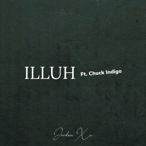 ILLUH ft. Chuck Indigo