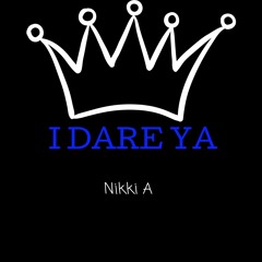 Nikki A. - I Dare Ya
