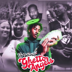 Ty Waved - Ghetto Angels (Remix)