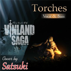 Vinland Saga ED 1 - Torches (Vocal & Bass)| Cover by Satsu