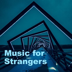 Music for Strangers Podcast