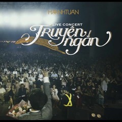 Truyện ngắn concert in Hà Nội - Part 4 - Ai Cũng Có Ngày Xưa