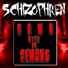 Schizophren - Down With My Demons (Original Mix)Preview