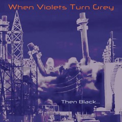 Then Black(Intro) - When Violets Turn Grey