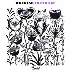 Da Fresh - Tokyo Cat (Bodhi Collective)