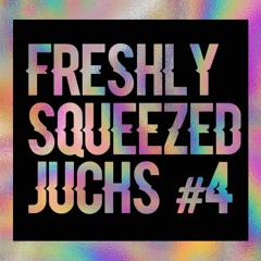 Freshly Squeezed Juchs! #4 Ft. FVNATIC