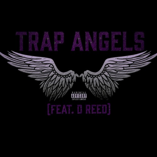 Trap Angels (feat. D Reed)