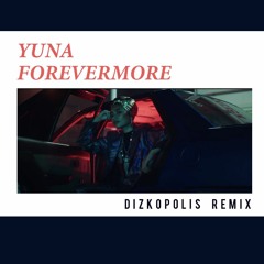 Yuna - Forevermore (Dizkopolis Remix) [FREE DL]