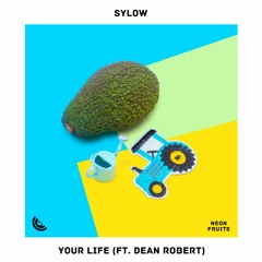 Sylow - Your Life (ft. Dean Robert)