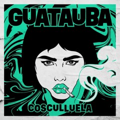 Cosculluela - Guatauba (Antonio Colaña 2019 RMX)