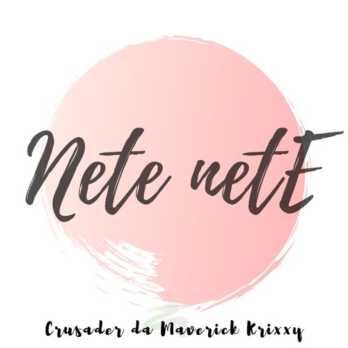 Nete Nete Ft da Maverick Krixxy