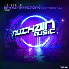 *OUT NOW* The Noble Six - Beyond The Horizon (Mickey Marr Remix)