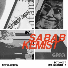Grrr w/ Sabab & Kemist - 26th October 2019