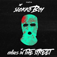 SICKKO BOY - Chaos In The Street