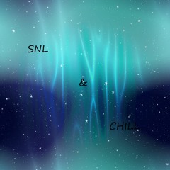 SNL&CHILL