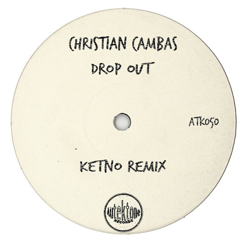 ATK050 - Christian Cambas "Drop Out" (Ketno Remix)(Preview)(Autektone Records)(Out Now)