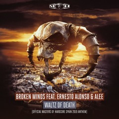 Broken Minds ft. Ernesto, Alee - Waltz Of Death (Official Masters Of Hardcore Spain Anthem)