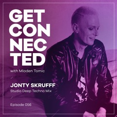 Get Connected With Mladen Tomic - 056 - Guest Mix By Jonty Skrufff