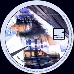 Kyam - Trinket :: SUBTLE023 12" Vinyl - OUT NOW !