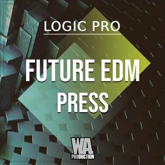Future EDM Press | Logic Pro X Template (+ Samples, Stems & Presets)