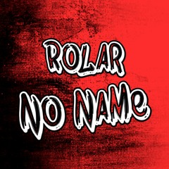 Rolar - No Name (EN VENTA)