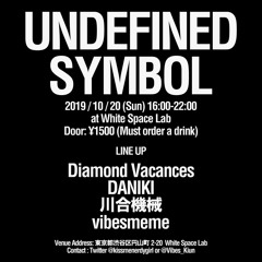 vibesmeme's Live Mix at UNDEFINED SYMBOL #未定義1020