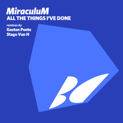 MiraculuM - All The Things I've Done (Gaston Ponte Remix)