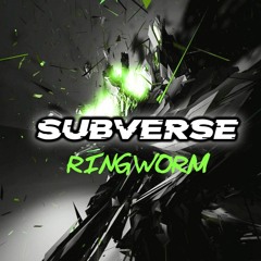 Subverse - Ringworm (FREE DOWNLOAD LINK BELOW)