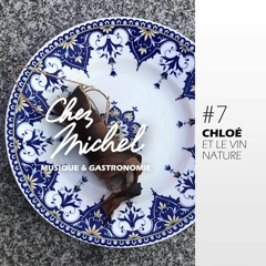 Chez Michel #7 : Chloé et le vin nature
