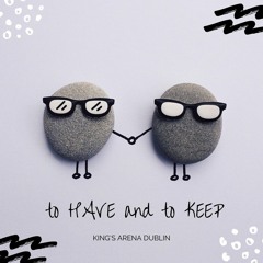 To Have and To Keep