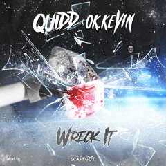 QUIDD x OK. Kevin - Wreck It (Scāpegōt Records)