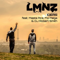 LMNZ - Ideas Feat. Masta Ace, Flo Mega & DJ Robert Smith