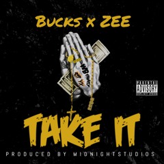 BUCKS TAKE IT FT ZEE