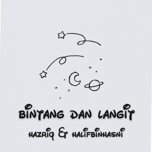 Bintang Dan Langit - Hazriq ft Halifbinhasni