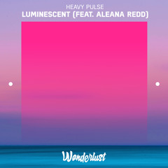 Heavy Pulse - Luminescent (feat. Aleana Redd)