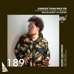 Darker Than Wax FM #189 ft. DJ Center • 26th October 2019