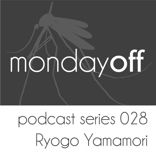 MondayOff Podcast Series 028 | Ryogo Yamamori