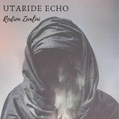 Rodion Zemlini - Utaride Echo mix [26.10.2019]