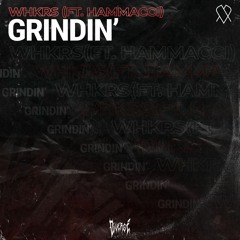 WHKRS - Grindin' (ft. Hammacci)