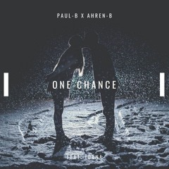 Paul-B x Ahren-B - One Chance (Feat. Ioana)