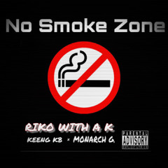 No Smoke Zone (Feat. Keeng KB & Monarch G)