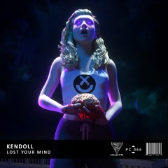 Kendoll - Lost Your Mind