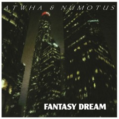 Atwha & Numotus - Fantasy Dream