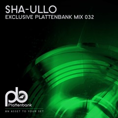 Sha - ullo - Exclusive Plattenbank Mix032