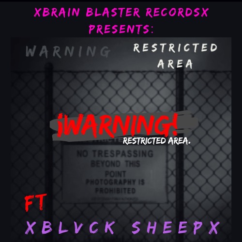 xBLVCK SHEEPx  -  ¡WARNING!  RESTRICTED AREA  (PROMO RMX).