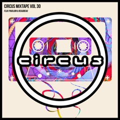 CIRCUS MIXTAPE #030 (WORLDWIDE)