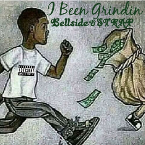 I Been Grindin- Bellside X STRAP
